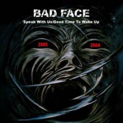 Bad Face : Speak With Us